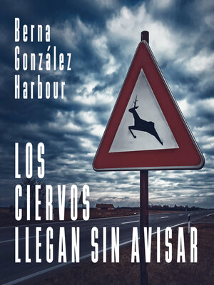 cover image of Los ciervos llegan sin avisar